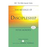 The Message of Discipleship: Authentic Followers Of Jesus In Today's World
