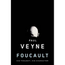Foucault: His Thought, His Character