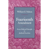 The Fourteenth Amendment: From Political Principle to Judicial Doctrine