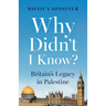 Why Didn't I Know? Britain's Legacy in Palestine
