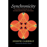Synchronicity: Nature and Psyche in an Interconnected Universe Volume 15