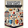 Shakespeare Made Simple: A Simple Guide to Every Shakespearean Tale