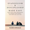 Evangelism & Discipleship Made Easy: How Jesus Used Friendship to Change the World - and How You Can Too