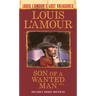 Son of a Wanted Man (Louis L'Amour Lost Treasures)