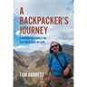 A Backpacker's Journey: A Reporter's Walk on the Wild Side of Life