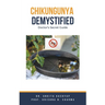 Chikungunya Demystified: Doctor's Secret Guide