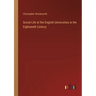 Social Life at the English Universities in the Eighteenth Century