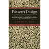 Pattern Design - A Book for Students Treating in a Practical Way of the Anatomy, Planning and Evolution of Repeated Ornament