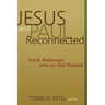 Jesus and Paul Reconnected: Fresh Pathways into an Old Debate