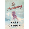 The Awakening, and Selected Short Stories