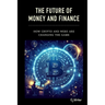 The Future of Money and Finance: How Crypto and Web3 are Changing the Game