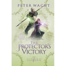 The Protector's Victory: The Tales of Caledonia, Book 7