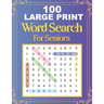 100 Large Print Word Search For Seniors: Easy Large Print Word Searches For Adult And Seniors Mindfulness Puzzle Book Mind Games And Dementia Activiti