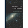 Outlines of Astronomy