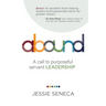 Abound: A call to purposeful servant leadership