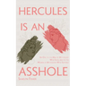 Hercules Is an Asshole