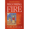 Becoming Fire: Through the Year with the Desert Fathers and Mothers; New and Revised Edition Volume 300