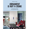 Ornament Is Not a Crime: Contemporary Interiors with a Postmodern Twist