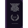The American Business Manual, Including Organization, Manufacturing, Advertising, Buying, Selling, Granting of Credit, and Auditing, Volume 2