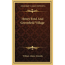 Henry Ford And Greenfield Village