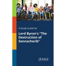 A Study Guide for Lord Byron's "The Destruction of Sennacherib"