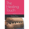 The Healing Touch: The Benefits of Massage Therapy to Health and Wellness