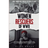 Women Rescuers of WWII: True stories of the unsung women heroes who rescued refugees and Allied servicemen in WWII