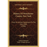 History Of Westchester County, New York: From Its Earliest Settlement To The Year 1900 (1900)