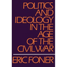 Politics and Ideology in the Age of the Civil War
