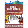 World Word Search Countries and Capitals: 100 Fun and Educational Word Search Puzzles for kids and Adults