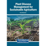 Plant Disease Management for Sustainable Agriculture