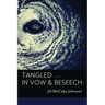 Tangled in Vow & Beseech