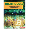 Digital Gold: The Rise and Risks of Cryptocurrency