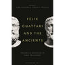 Felix Guattari and the Ancients: Theatrical Dialogues in Early Philosophy