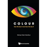 Colour: How We See It and How We Use It