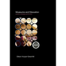 Museums and Education: Purpose, Pedagogy, Performance