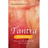 Tantra Made Easy: Discover the Path from Sex to Spirit