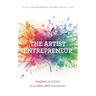 The Artist Entrepreneur: Finding Success in a New Arts Economy