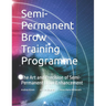 Semi-Permanent Brow Training Programme: The Art and Precision of Semi-Permanent Brow Enhancement