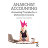 Anarchist Accounting: Accounting Principles for a Democratic Economy