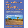 Kim and Mario Walk Labyrinths and So Can You