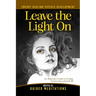 Leave the Light On: How to Turn Past Trauma into Psychic Power-An Alchemist's Psychic Development Masterclass with Meditations, Exercises, and Energy