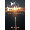 What God Has...: Writings for the Soul and Spirit