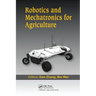 Robotics and Mechatronics for Agriculture
