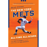 The New York Mets All-Time All-Stars: The Best Players at Each Position for the Amazin's