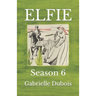 Elfie: Season 6