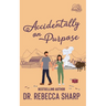 Accidentally on Purpose: A Fake Relationship Romance