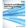 Practical and Efficient SAS Programming: The Insider's Guide