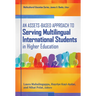 An Assets-Based Approach to Serving Multilingual International Students in Higher Education