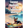 Coconut Mocktails and Calamitous Mimicry